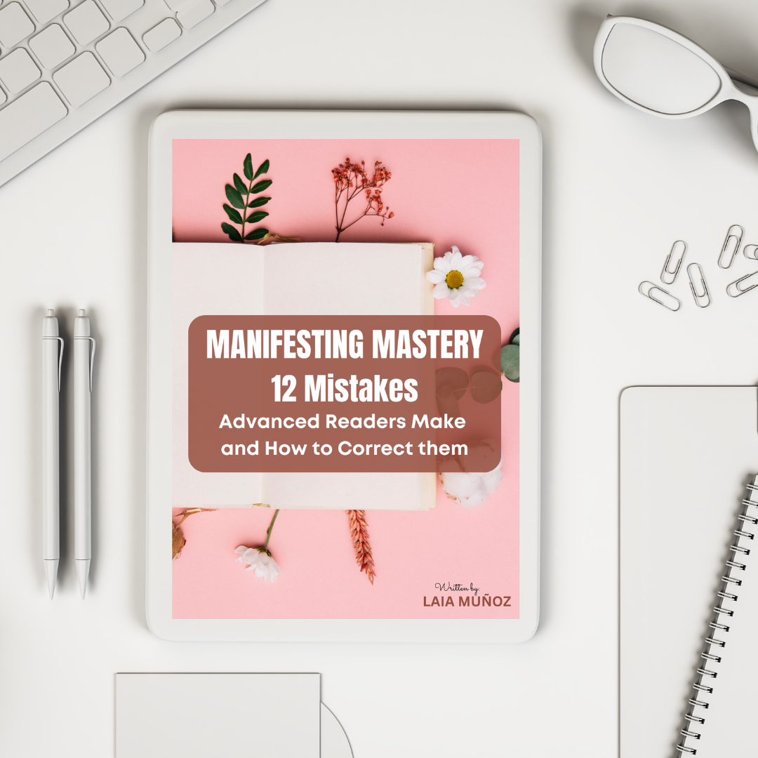 MANIFESTING MASTERY. 12 Mistakes Advanced Readers Make and How to Correct Them - laiamunozauthor.com