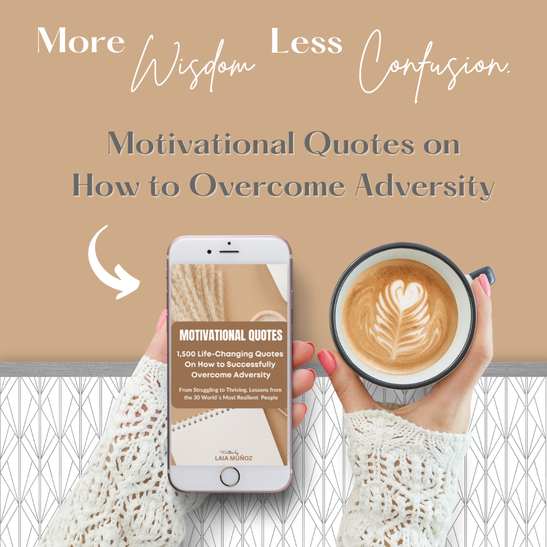 MOTIVATIONAL QUOTES. 1,500 Life-changing Quotes on How to Successfully Overcome Adversity - laiamunozauthor.com