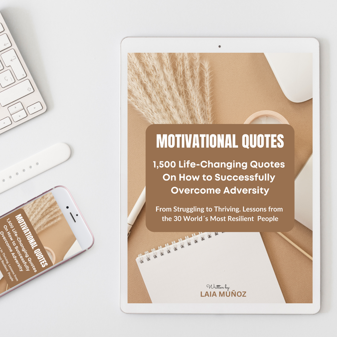 MOTIVATIONAL QUOTES. 1,500 Life-changing Quotes on How to Successfully Overcome Adversity - laiamunozauthor.com